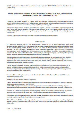 Odpoved pogodbe o zaposlitvi s ponudbo nove pogodbe -  
S tem obrazcem si izdelate pisno odpoved pogodbe o zaposlitvi, ki jo delodajalec poda delavcu, ko mu hkrati ponudi sklenitev nove pogodbe o zaposlitvi.