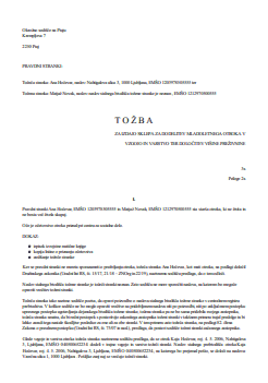 Tožba za izdajo sklepa o preživnini in dodelitvi mladoletnega otroka ob razvezi zunajzakonske zveze - S to tožbo eden od staršev, ki nista sklenila zakonske zveze na sodišču zahteva, da izda sklep o preživljanju, vzgoji in varstvu ter morebitnih stikih glede njunih skupnih otrok, v katerem določi skrbništvo, stike in preživnino. Sodba sodišča s katero se določi obveznost preživljanja, je izvršljiv pravni naslov, na podlagi katerega se lahko ta starš nato vloži Predlog za izvršbo zaradi izterjave preživnine.

Ta tožba pride vpoštev, v kolikor je oče priznal očetovstvo v izjavi pri centru za socialno delo, pred matičarjem, v javni listini ali v oporoki.
 